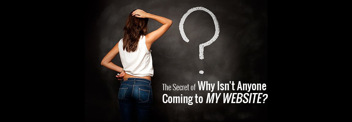the secret of why isnt anyone coming to my website